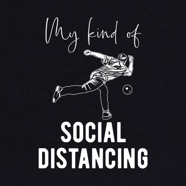 Bowler - Social Distancing Bowling Quote by BlueTodyArt